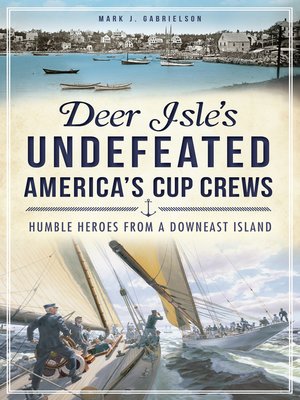 cover image of Deer Isle's Undefeated America's Cup Crews